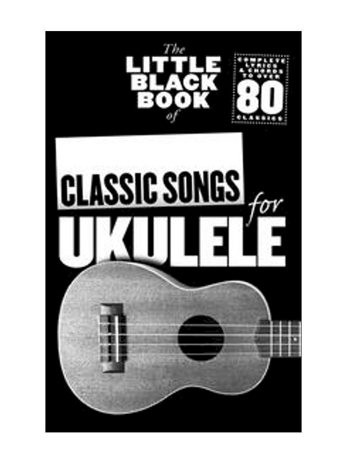 The Little Black Book of Classic Songs for Ukulele Piano Traders