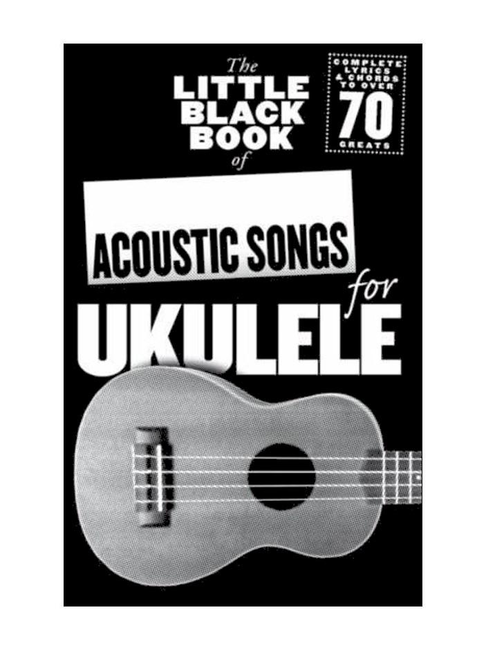 The Little Black Book of Acoustic Songs for Ukulele Piano Traders