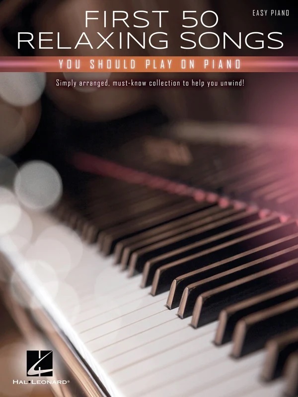 First 50 Relaxing Songs You Should Play on the Piano Piano Traders